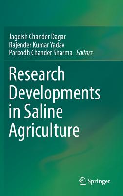 Research Developments in Saline Agriculture - Dagar, Jagdish Chander (Editor), and Yadav, Rajender Kumar (Editor), and Sharma, Parbodh Chander (Editor)