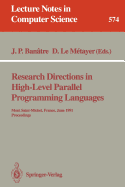 Research Directions in High-Level Parallel Programming Languages: Mont Saint-Michel, France, June 17-19, 1991 Proceedings