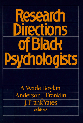 Research Directions of Black Psychologists - Boykin, Wade, and Franklin, Anderson, and Yates, Frank J