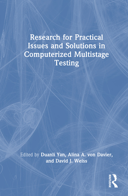 Research for Practical Issues and Solutions in Computerized Multistage Testing - Yan, Duanli (Editor), and Von Davier, Alina A (Editor), and Weiss, David J (Editor)