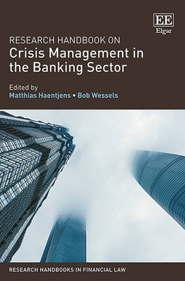 Research Handbook on Crisis Management in the Banking Sector - Haentjens, Matthias (Editor), and Wessels, Bob (Editor)
