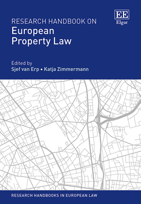 Research Handbook on European Property Law - Van Erp, Sjef (Editor), and Zimmermann, Katja (Editor)