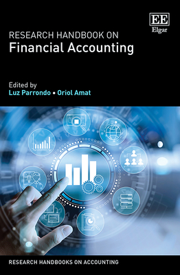 Research Handbook on Financial Accounting - Parrondo, Luz (Editor), and Amat, Oriol (Editor)