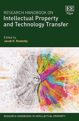 Research Handbook on Intellectual Property and Technology Transfer - Rooksby, Jacob H (Editor)