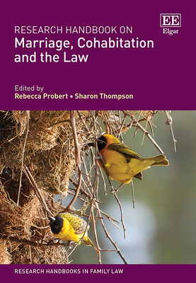 Research Handbook on Marriage, Cohabitation and the Law - Probert, Rebecca (Editor), and Thompson, Sharon (Editor)