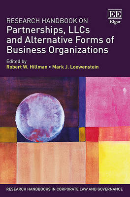 Research Handbook on Partnerships, LLCs and Alternative Forms of Business Organizations - Hillman, Robert W. (Editor), and Loewenstein, Mark J. (Editor)