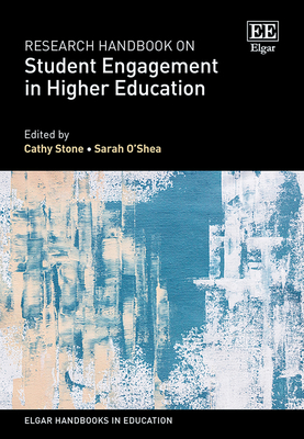 Research Handbook on Student Engagement in Higher Education - Stone, Cathy (Editor), and O'Shea, Sarah (Editor)