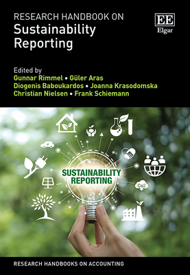 Research Handbook on Sustainability Reporting - Rimmel, Gunnar (Editor), and Aras, Gu ler (Editor), and Baboukardos, Diogenis (Editor)