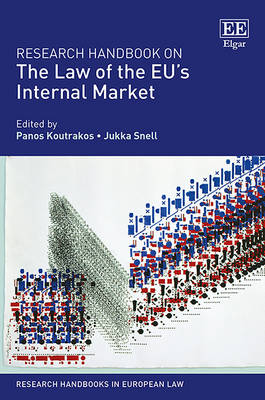 Research Handbook on the Law of the EU's Internal Market - Koutrakos, Panos (Editor), and Snell, Jukka (Editor)