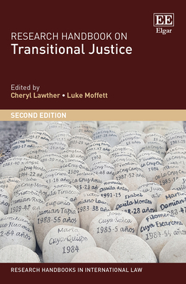 Research Handbook on Transitional Justice - Lawther, Cheryl (Editor), and Moffett, Luke (Editor)