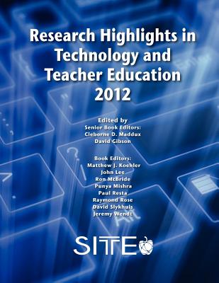 Research Highlights in Technology and Teacher Education 2012 - Maddux, C, and Gibson, D