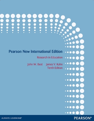 Research in Education: Pearson New International Edition - Best, John, and Kahn, James