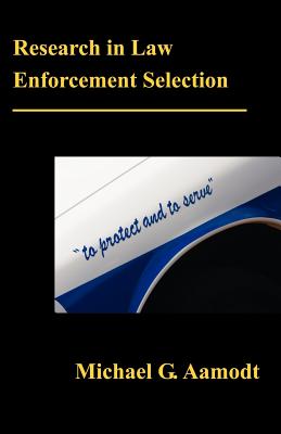 Research in Law Enforcement Selection - Aamodt, G Michael