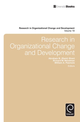 Research in Organizational Change and Development - Woodman, Richard W (Editor), and Pasmore, William A, Dr., PH.D. (Editor), and Shani (Editor)