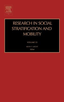 Research in Social Stratification and Mobility: Volume 23 - Leicht, Kevin T (Editor)