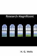 Research Magnificent - Wells, H G