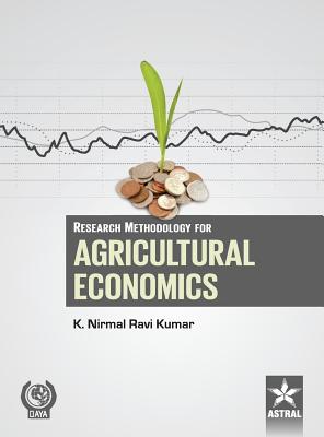 Research Methodology for Agricultural Economics - Kumar, K N Ravi