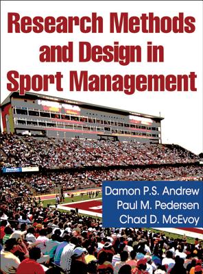 Research Methods and Design in Sport Management - Andrew, Damon P S, and Pedersen, Paul M, and McEvoy, Chad D