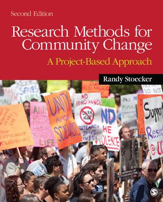 Research Methods for Community Change: A Project-Based Approach - Stoecker, Randy R