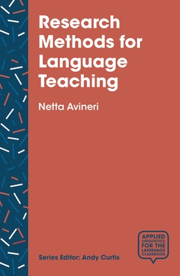 Research Methods for Language Teaching: Inquiry, Process, and Synthesis - Avineri, Netta