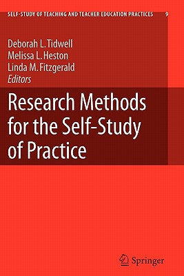 Research Methods for the Self-Study of Practice - Tidwell, Deborah (Editor), and Heston, Melissa (Editor), and Fitzgerald, Linda (Editor)