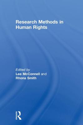 Research Methods in Human Rights - McConnell, Lee (Editor), and Smith, Rhona (Editor)