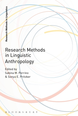 Research Methods in Linguistic Anthropology - Perrino, Sabina M (Editor), and Pritzker, Sonya E (Editor)