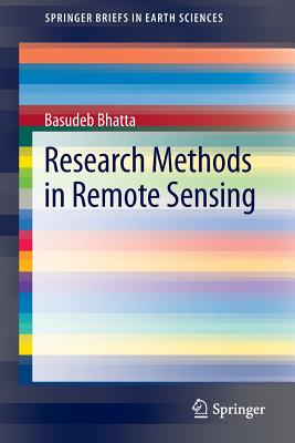 Research Methods in Remote Sensing - Bhatta, Basudeb, Dr.