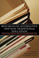 Research on Alternative and Non-Traditional Education: Teacher Education Yearbook XIII