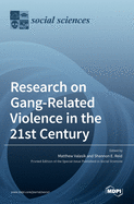 Research on Gang-Related Violence in the 21st Century