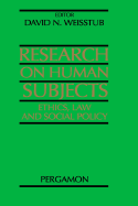 Research on Human Subjects: Ethics, Law and Social Policy