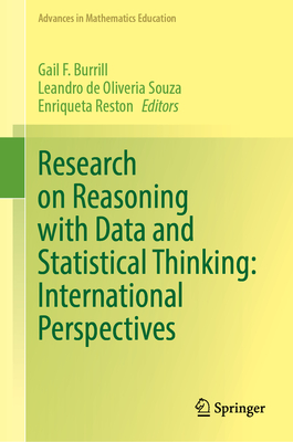 Research on Reasoning with Data and Statistical Thinking: International Perspectives - Burrill, Gail F. (Editor), and de Oliveria Souza, Leandro (Editor), and Reston, Enriqueta (Editor)