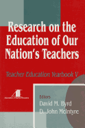 Research on the Education of Our Nation s Teachers: Teacher Education Yearbook V