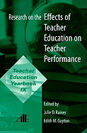 Research on the Effects of Teacher Education on Teacher Performance: Teacher Education Yearbook IX