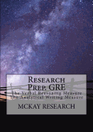 Research Prep. GRE: The Verbal Reasoning Measure, The Analytical Writing Measure