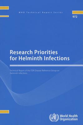 Research priorities for Helminth infections: technical report of the TDR Disease Reference Group on Helminth Infections - TDR Disease Reference Group on Helminth Infections, and World Health Organization