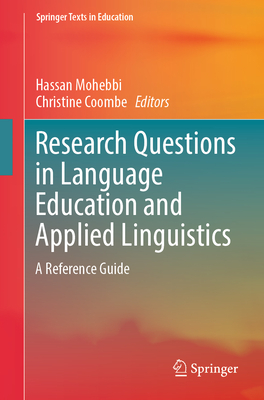 Research Questions in Language Education and Applied Linguistics: A Reference Guide - Mohebbi, Hassan (Editor), and Coombe, Christine (Editor)