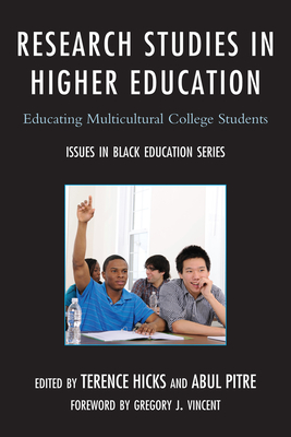 Research Studies in Higher Education: Educating Multicultural College Students - Hicks, Terence, and Pitre, Abul, and Vincent, Gregory J. (Foreword by)