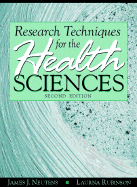 Research Techniques for the Health Sciences - Neutens, James J, and Rubinson, Laura, and Rubinson, Laurna