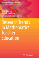 Research Trends in Mathematics Teacher Education