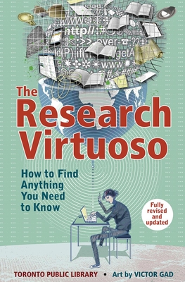 Research Virtuoso: How to Find Anything You Need to Know - Toronto Public Library