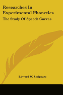 Researches In Experimental Phonetics: The Study Of Speech Curves