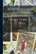 Researches Into Chinese Superstitions, by Henry Dor, S.J.;; v.5