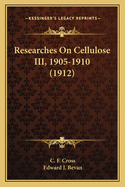 Researches on Cellulose III, 1905-1910 (1912)