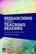 Researching and Teaching Reading: Developing pedagogy through critical enquiry