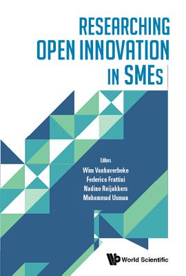 Researching Open Innovation In Smes - Vanhaverbeke, Wim (Editor), and Frattini, Federico (Editor), and Roijakkers, Nadine (Editor)