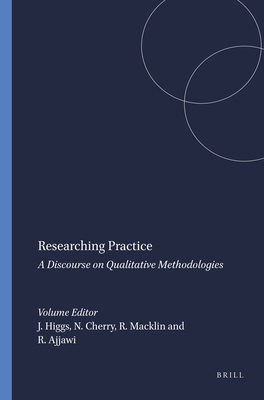 Researching Practice: A Discourse on Qualitative Methodologies - Higgs, Joy, and Cherry, Nita, and Macklin, Robert