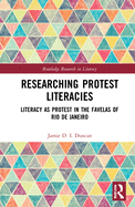 Researching Protest Literacies: Literacy as Protest in the Favelas of Rio de Janeiro