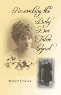 Researching the Baby Doe Tabor Legend