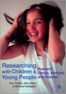 Researching with Children and Young People: Research Design, Methods and Analysis - Tisdall, E Kay M, Professor, and Davis, John Emmeus, Dr., and Gallagher, Michael, Professor